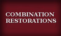 Combination Restorations